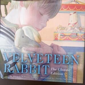 The Velveteen Rabbit -The Classic Edition by Charles Santore